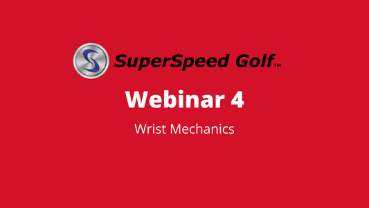 Webinar 4: How Wrist Mechanics affect speed