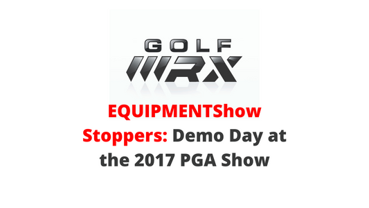 GolfWRX: PGA Show Stoppers